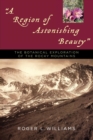 Image for &quot;A region of astonishing beauty&quot;: the botanical exploration of the Rocky Mountains