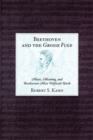 Image for Beethoven and the Grosse Fuge: music, meaning, and Beethoven&#39;s most difficult work