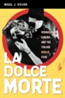 Image for La dolce morte: vernacular cinema and the Italian giallo film