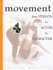 Image for Movement: from person to actor to character