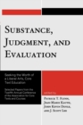 Image for Substance, judgment, and evaluation: seeking the worth of a liberal arts, core text education selected papers from the Twelfth Annual Conference of the Association for Core Texts and Courses, Chicago, Illinois, April 6-9, 2006