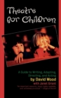 Image for Theatre for Children: Guide to Writing, Adapting, Directing, and Acting