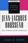 Image for Jean-Jacques Rousseau: The Politics of the Ordinary