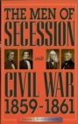 Image for The Men of Secession and Civil War, 1859-1861