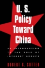 Image for U.S. Policy Toward China: An Introduction to the Role of Interest Groups