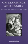 Image for On marriage and family: classic and contemporary texts