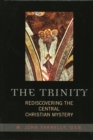 Image for The Trinity: rediscovering the central Christian mystery