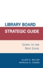 Image for Library board strategic guide: going to the next level