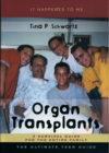 Image for Organ transplants: a survival guide for the entire family : the ultimate teen guide