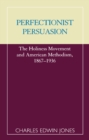 Image for Perfectionist Persuasion: The Holiness Movement and American Methodism, 1867-1936