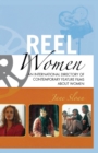 Image for Reel Women: An International Directory of Contemporary Feature Films about Women