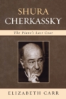 Image for Shura Cherkassky: the piano&#39;s last czar