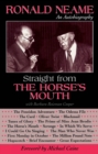 Image for Straight from the horse&#39;s mouth: Ronald Neame, an autobiography