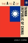 Image for The A to Z of Taiwan (Republic of China)