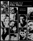 Image for The invisible art of film music: a comprehensive history