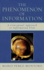 Image for The phenomenon of information: a conceptual approach to information flow