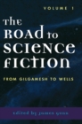 Image for The road to science fiction.: (From Gilgamesh to Wells)