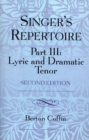 Image for The Singer&#39;s Repertoire, Part III: Lyric and Dramatic Tenor