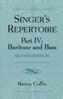 Image for The Singer&#39;s Repertoire, Part IV: Baritone and Bass