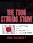 Image for The Toho Studios story: a history and complete filmography
