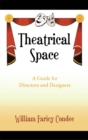 Image for Theatrical space: a guide for directors and designers