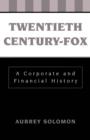 Image for Twentieth Century-Fox: a corporate and financial history