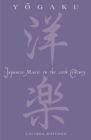 Image for Yogaku: Japanese music in the twentieth century