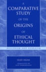Image for A comparative study of the origins of ethical thought: Hellenism and Hebraism