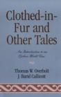 Image for Clothed-in-Fur, and Other Tales: An Introduction to an Ojibwa World View
