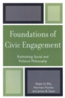 Image for Foundations of Civic Engagement: Rethinking Social and Political Philosophy