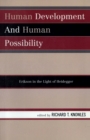 Image for Human Development and Human Possibility: Erikson in the Light of Heidegger