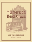 Image for The American Reed Organ and the Harmonium