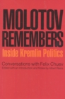 Image for Molotov remembers: inside Kremlin politics : conversations with Felix Chuev