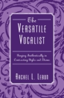 Image for The versatile vocalist: singing authentically in contrasting styles and idioms
