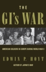 Image for The GI&#39;s war: American soldiers in Europe during World War II