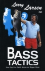 Image for Larry Larsen on bass tactics: how you can catch more and bigger bass