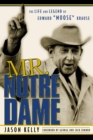 Image for Mr. Notre Dame: the life and legend of Edward &quot;Moose&quot; Krause