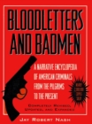 Image for Bloodletters and badmen: a narrative encyclopedia of American criminals from the Pilgrims to the present