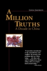 Image for A Million Truths: A Decade in China