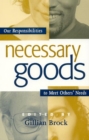Image for Necessary goods: the moral importance of meeting needs
