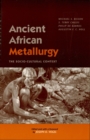 Image for Ancient African Metallurgy: The Sociocultural Context