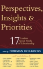 Image for Perspectives, insights &amp; priorities: 17 leaders speak freely of librarianship
