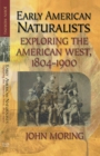 Image for Early American Naturalists: Exploring the American West, 1804-1900