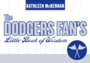 Image for The Dodgers fan&#39;s little book of wisdom