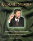 Image for Quotable Spurrier: The Nerve, Verve, and Victorious Words of and about Steve Spurrier, America&#39;s Most Scrutinized Football Coach