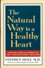 Image for The Natural Way to a Healthy Heart: Lessons from Alternative and Conventional Medicine
