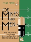 Image for Of mikes and men: from Ray Scott to Curt Gowdy : broadcast tales from the pro football booth