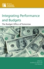 Image for Integrating Performance and Budgets: The Budget Office of Tomorrow