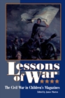 Image for Lessons of war: the Civil War in children&#39;s magazines