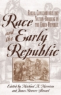 Image for Race and the Early Republic: Racial Consciousness and Nation-Building in the Early Republic